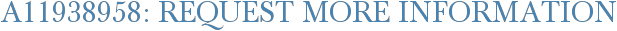 A11938958: Request More Information