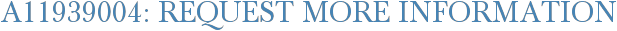 A11939004: Request More Information