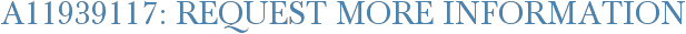 A11939117: Request More Information
