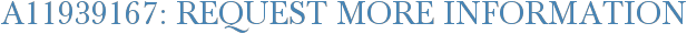 A11939167: Request More Information