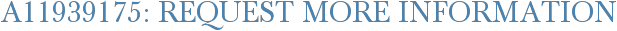 A11939175: Request More Information