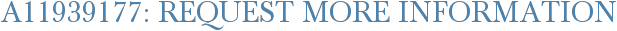 A11939177: Request More Information