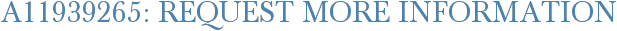 A11939265: Request More Information