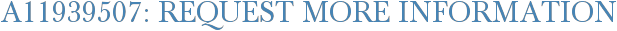 A11939507: Request More Information