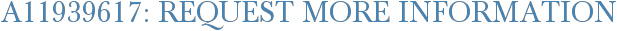 A11939617: Request More Information
