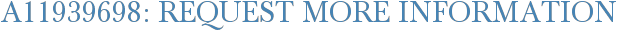 A11939698: Request More Information
