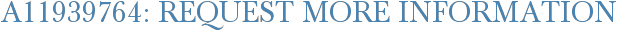 A11939764: Request More Information