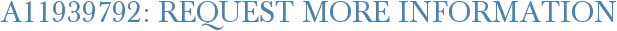 A11939792: Request More Information