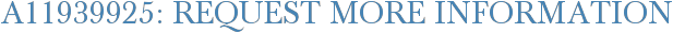 A11939925: Request More Information