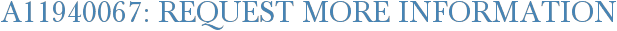 A11940067: Request More Information