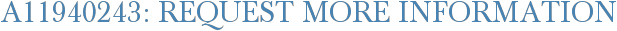 A11940243: Request More Information