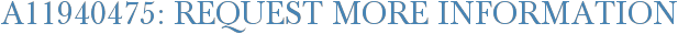 A11940475: Request More Information