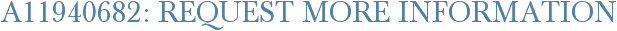 A11940682: Request More Information