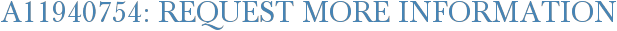A11940754: Request More Information