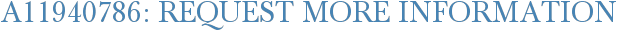 A11940786: Request More Information
