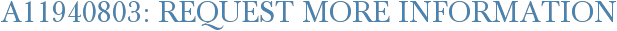 A11940803: Request More Information