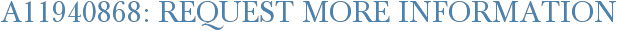 A11940868: Request More Information