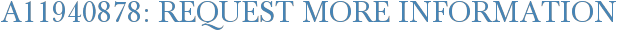 A11940878: Request More Information