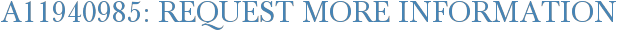 A11940985: Request More Information
