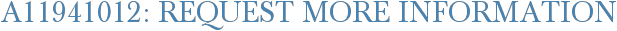 A11941012: Request More Information
