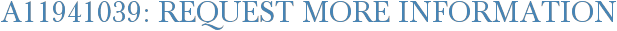 A11941039: Request More Information