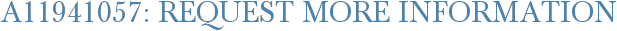 A11941057: Request More Information
