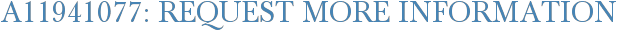 A11941077: Request More Information