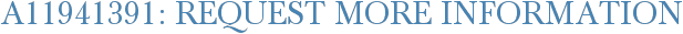 A11941391: Request More Information