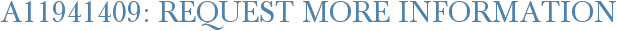 A11941409: Request More Information
