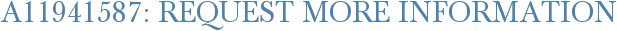 A11941587: Request More Information