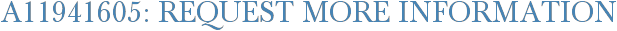 A11941605: Request More Information