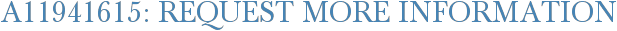 A11941615: Request More Information