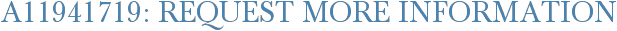 A11941719: Request More Information