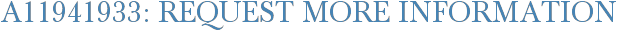 A11941933: Request More Information