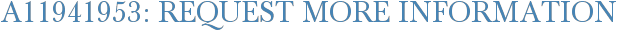 A11941953: Request More Information