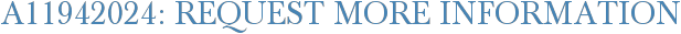 A11942024: Request More Information