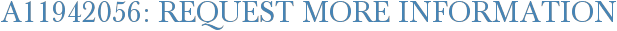 A11942056: Request More Information