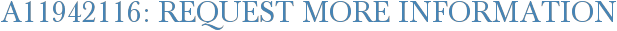 A11942116: Request More Information
