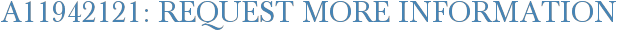A11942121: Request More Information