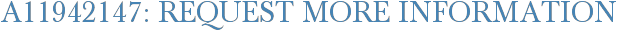 A11942147: Request More Information