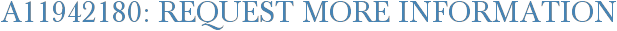 A11942180: Request More Information