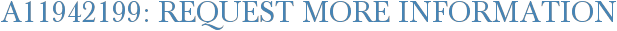 A11942199: Request More Information