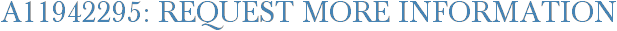 A11942295: Request More Information