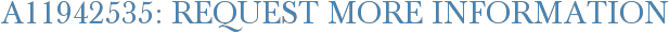 A11942535: Request More Information