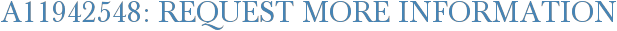 A11942548: Request More Information