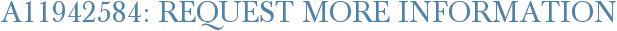 A11942584: Request More Information