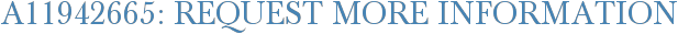 A11942665: Request More Information