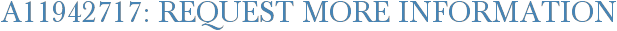 A11942717: Request More Information