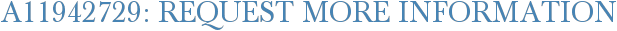 A11942729: Request More Information