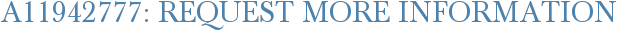 A11942777: Request More Information